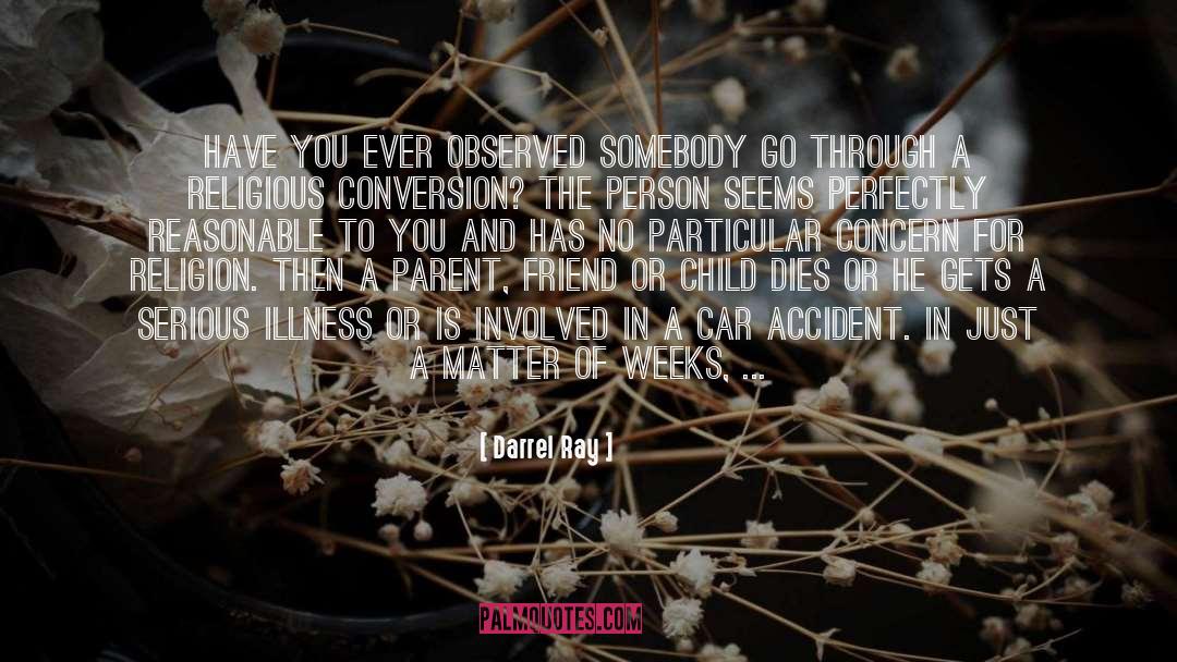 Serious Illness quotes by Darrel Ray