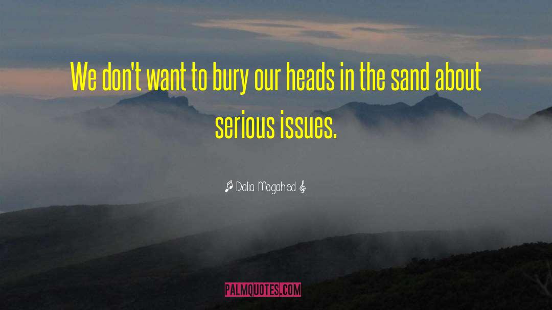 Serious Issues quotes by Dalia Mogahed