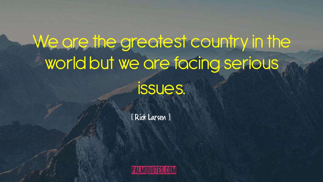 Serious Issues quotes by Rick Larsen