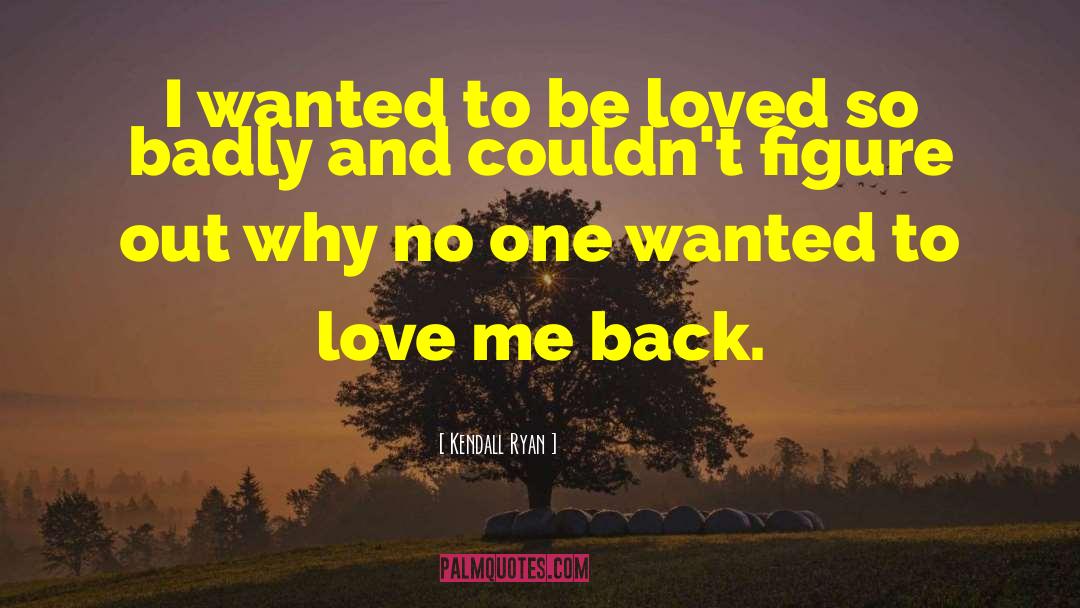 Serious Love quotes by Kendall Ryan