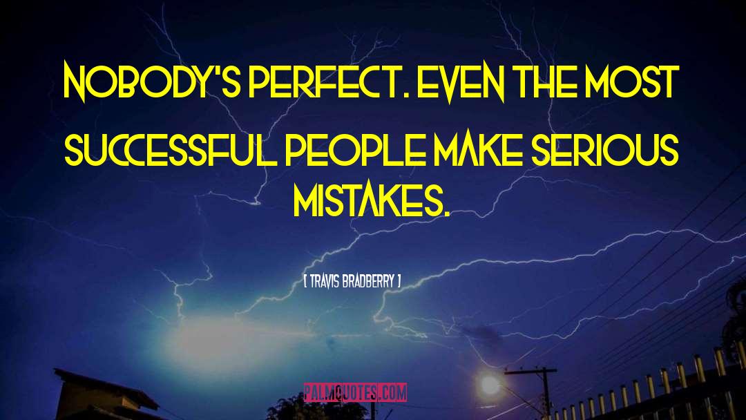 Serious Mistakes quotes by Travis Bradberry