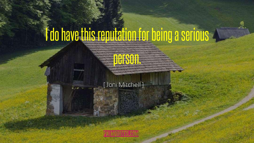 Serious Person quotes by Joni Mitchell