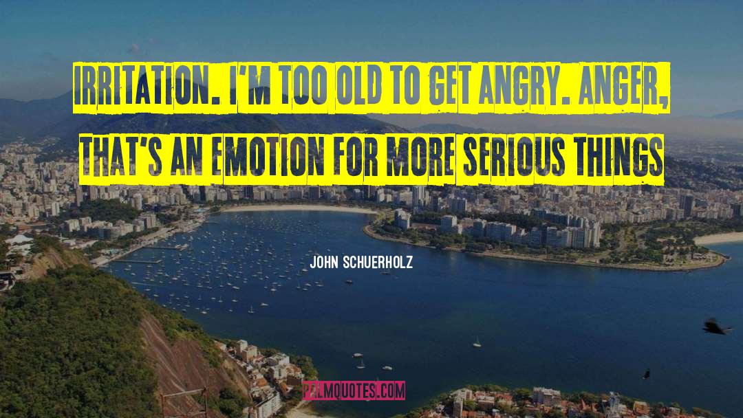 Serious Things quotes by John Schuerholz