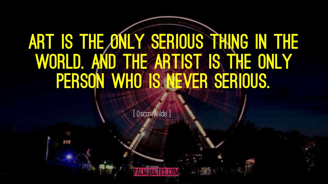 Serious Things quotes by Oscar Wilde