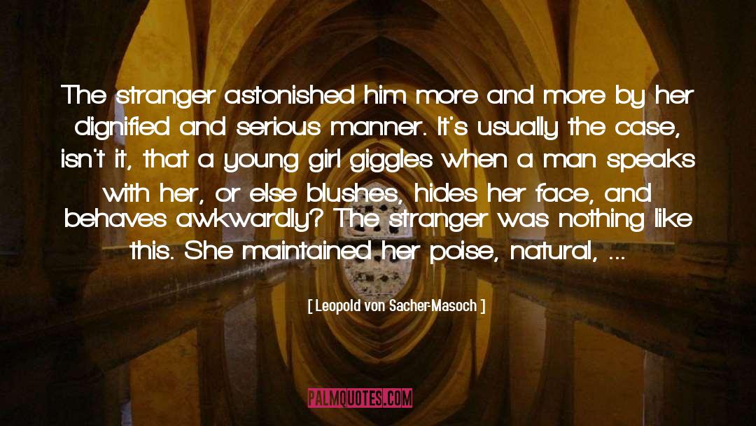 Serious Young Woman quotes by Leopold Von Sacher-Masoch