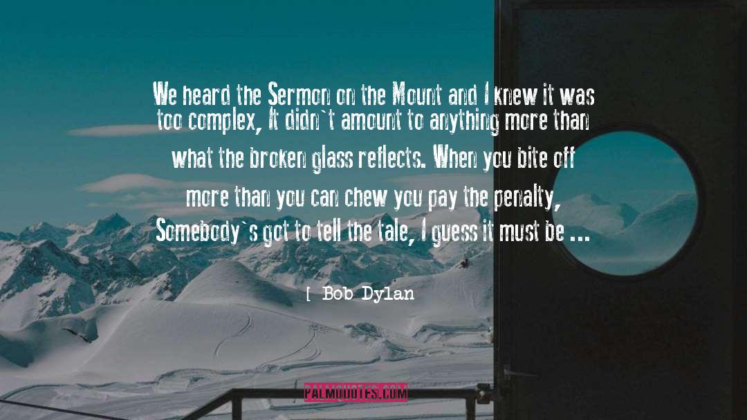 Sermon On The Mount quotes by Bob Dylan