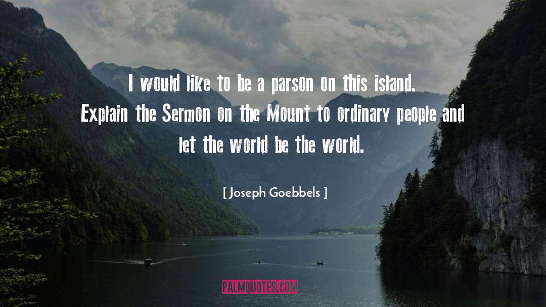 Sermon On The Mount quotes by Joseph Goebbels