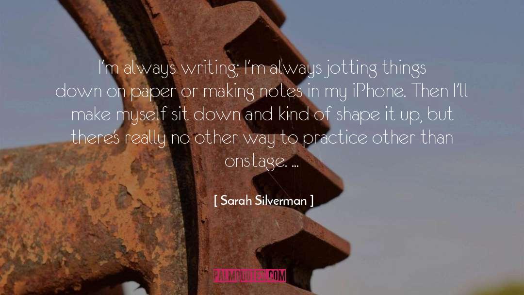 Sermon Writing quotes by Sarah Silverman