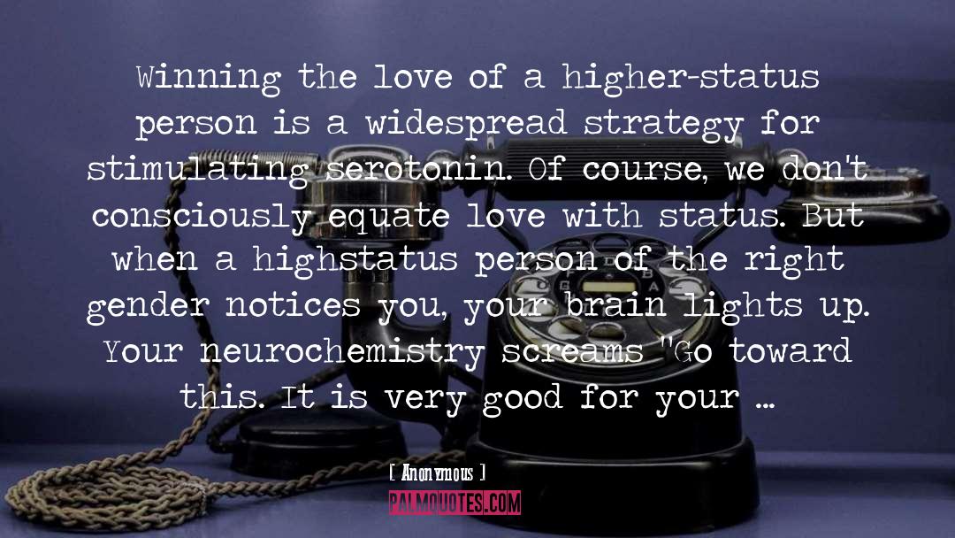 Serotonin quotes by Anonymous