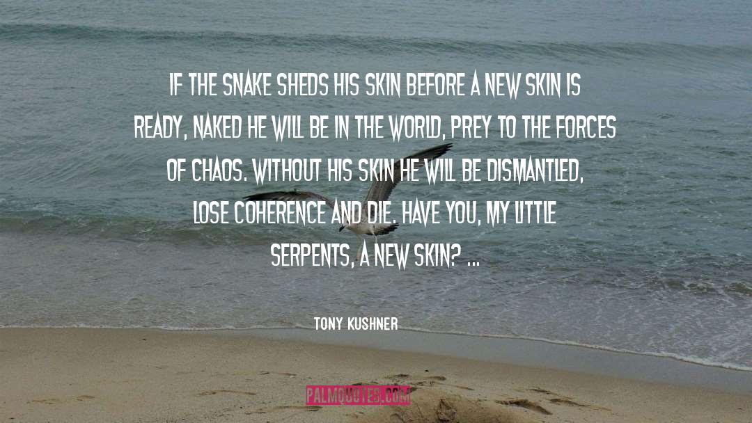 Serpents quotes by Tony Kushner