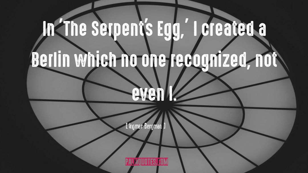 Serpents quotes by Ingmar Bergman