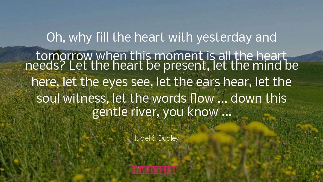 Sertima River quotes by Israel S. Dudley