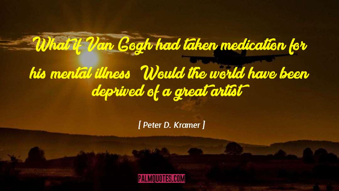 Sertraline Medication quotes by Peter D. Kramer