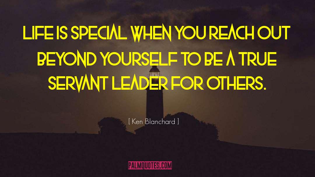 Servant Leader quotes by Ken Blanchard