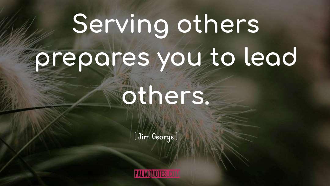 Servant Leader quotes by Jim George