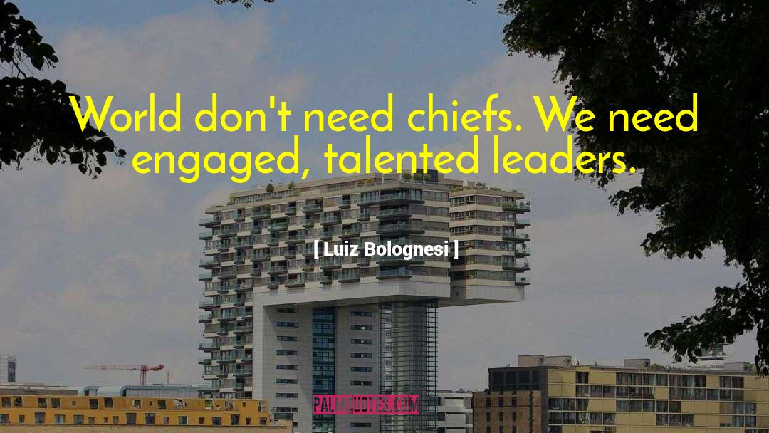 Servant Leaders quotes by Luiz Bolognesi
