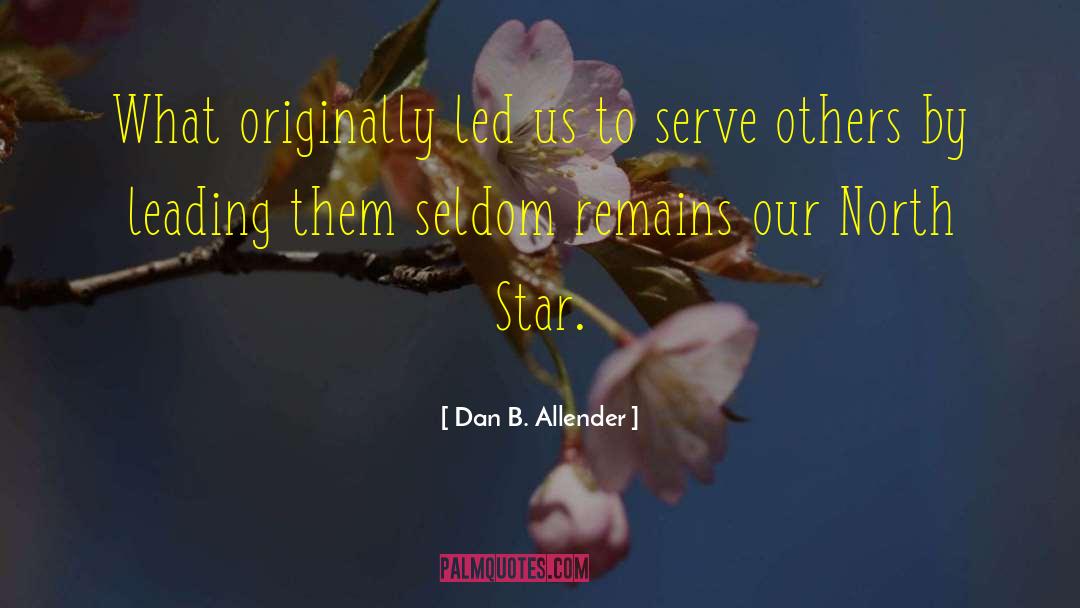 Servant Leadership quotes by Dan B. Allender
