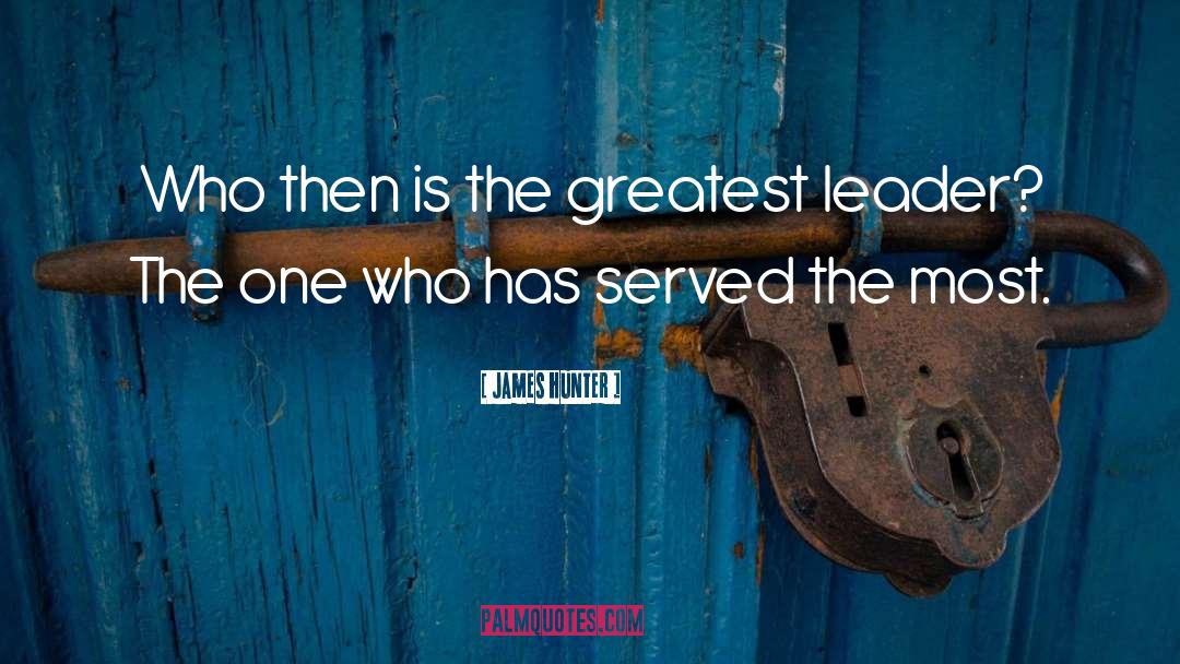 Servant Leadership quotes by James Hunter