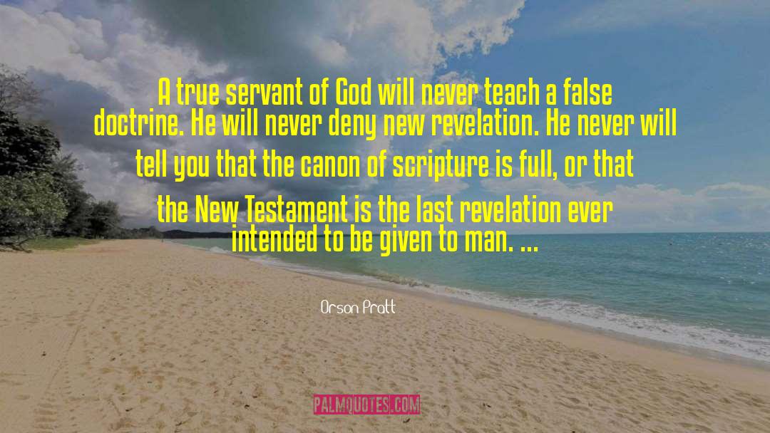 Servant Of God quotes by Orson Pratt