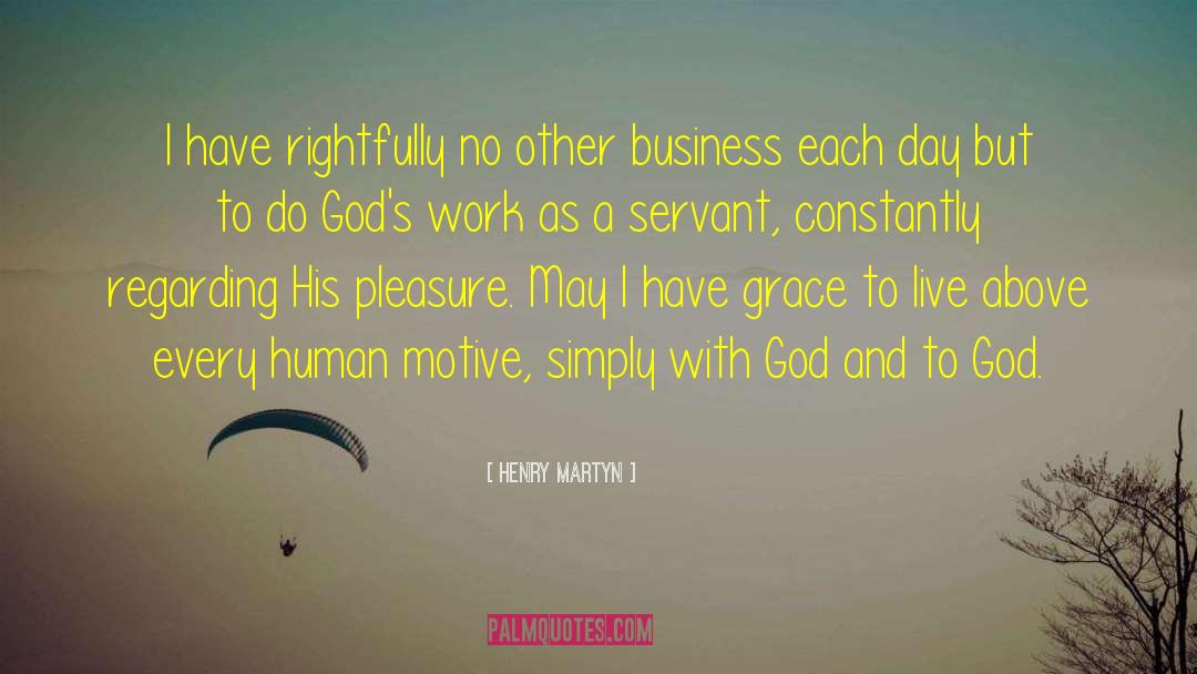 Servant Of God quotes by Henry Martyn