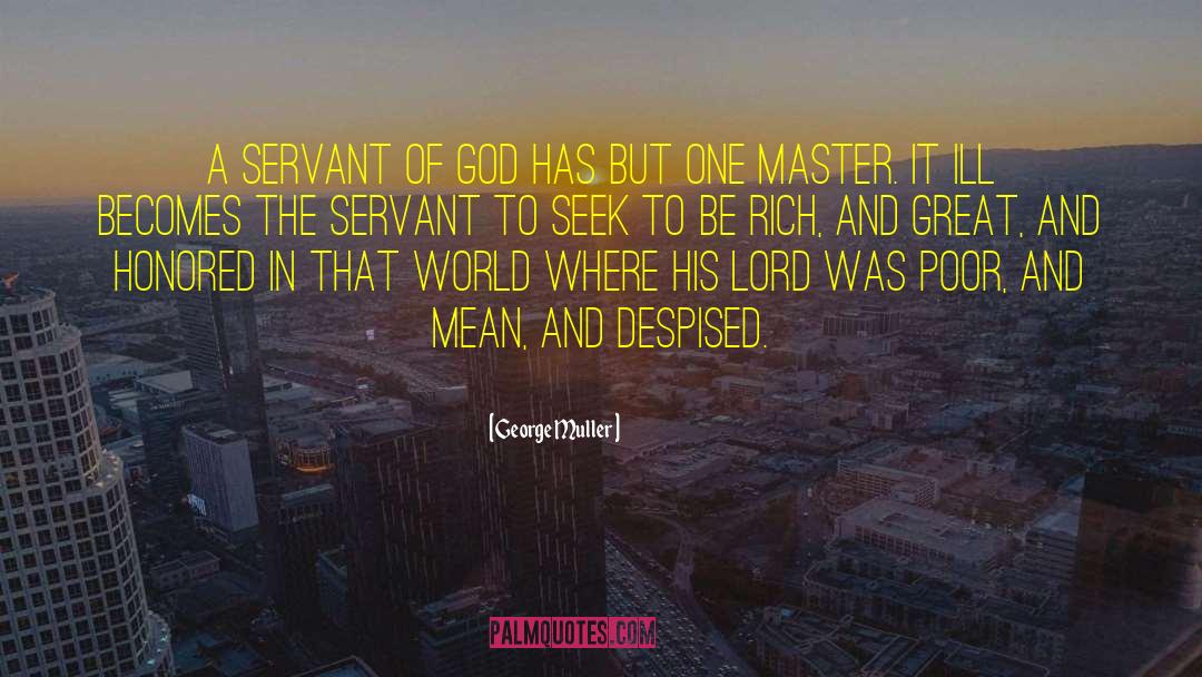 Servant Of God quotes by George Muller