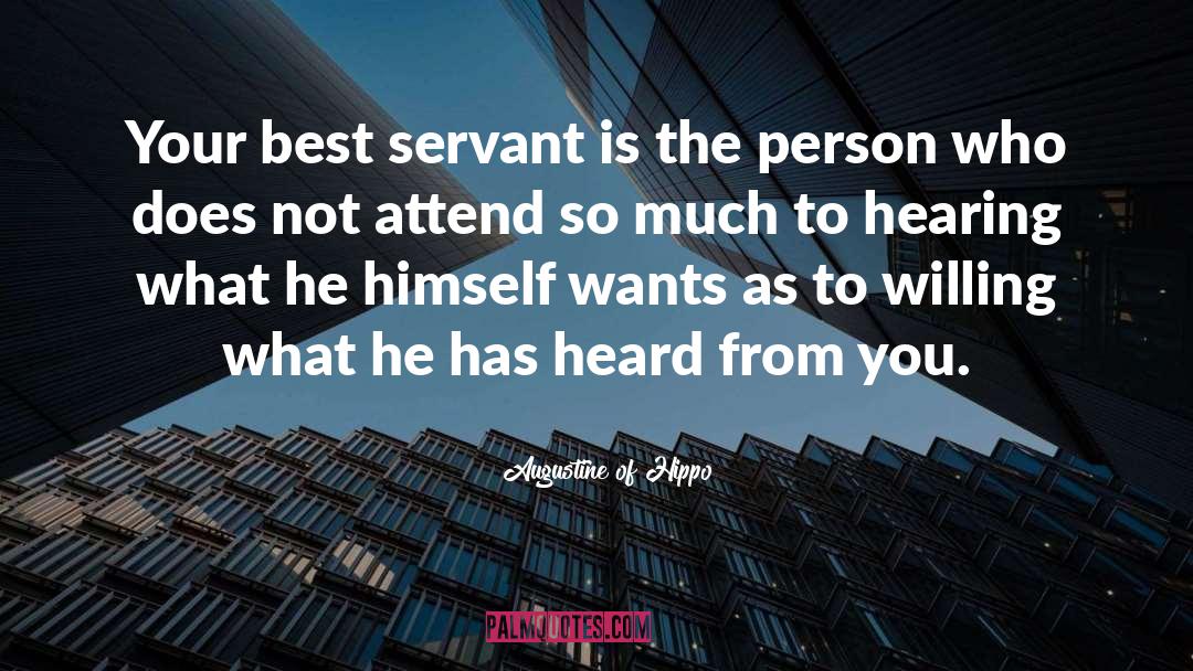 Servant quotes by Augustine Of Hippo