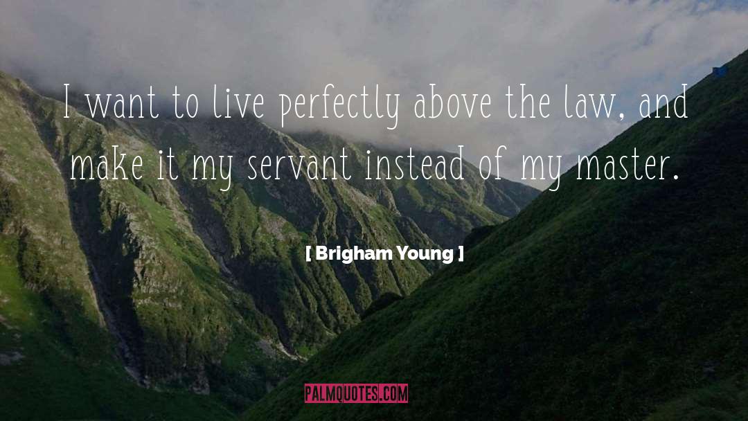 Servant quotes by Brigham Young