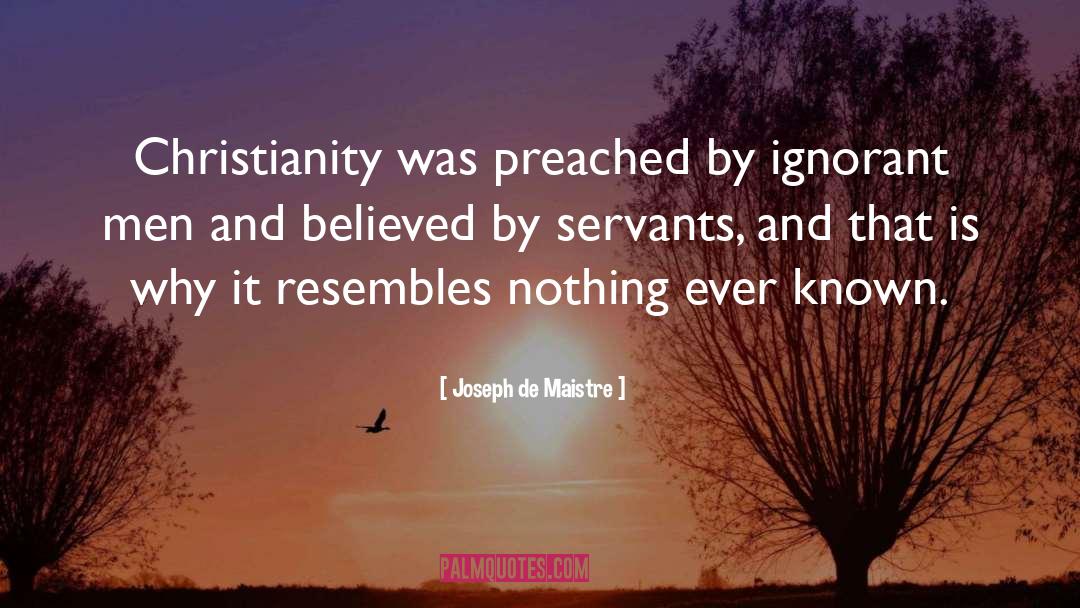 Servants quotes by Joseph De Maistre
