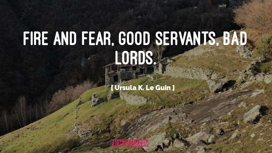 Servants quotes by Ursula K. Le Guin