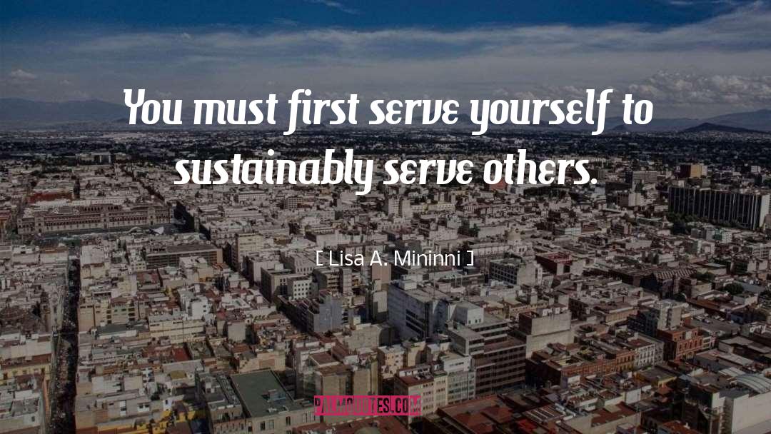 Serve Others quotes by Lisa A. Mininni