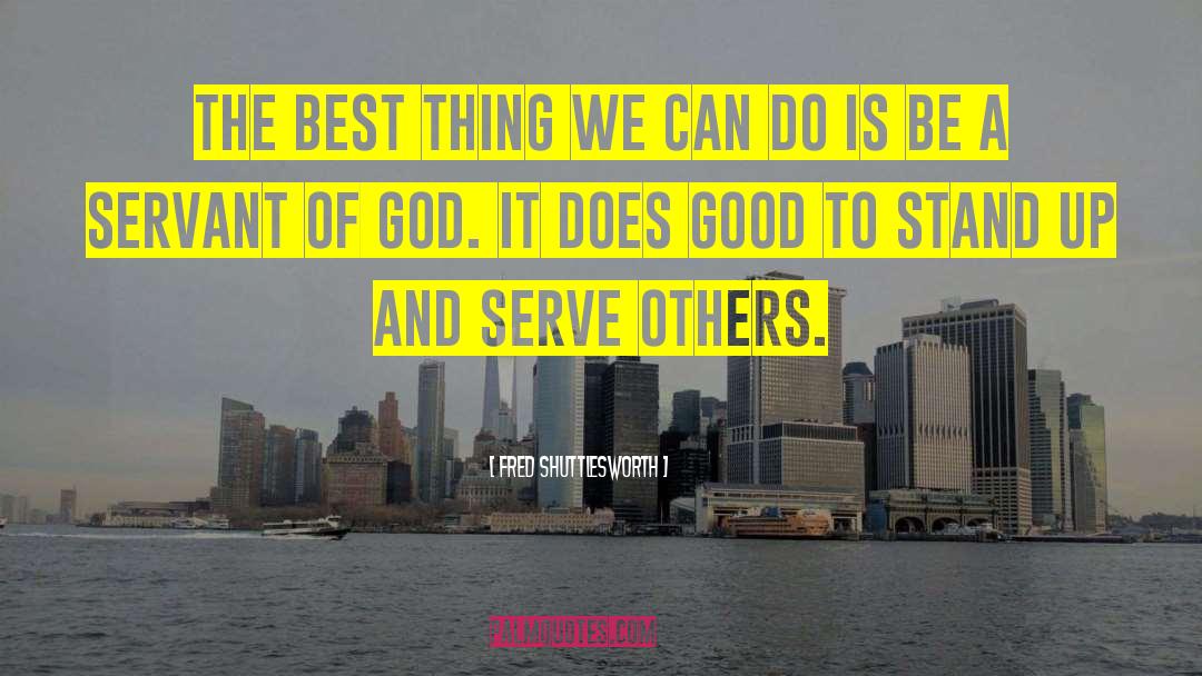 Serve Others quotes by Fred Shuttlesworth