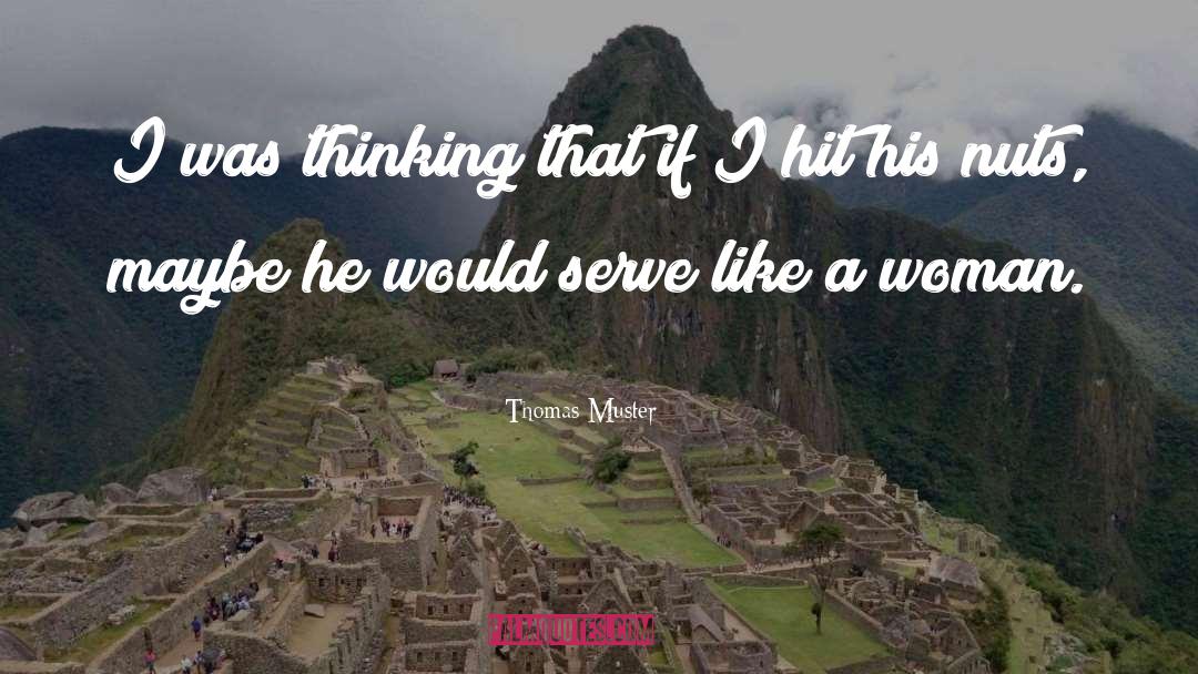 Serve quotes by Thomas Muster