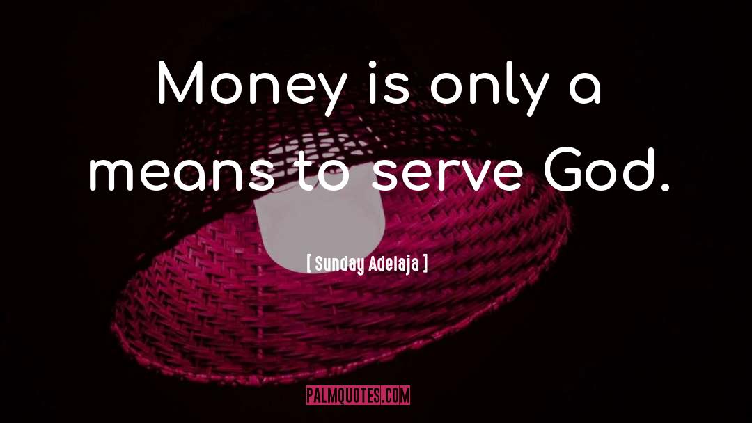 Serve quotes by Sunday Adelaja