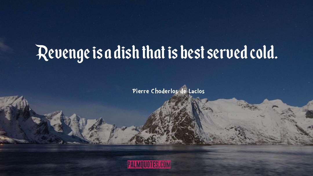 Served quotes by Pierre Choderlos De Laclos