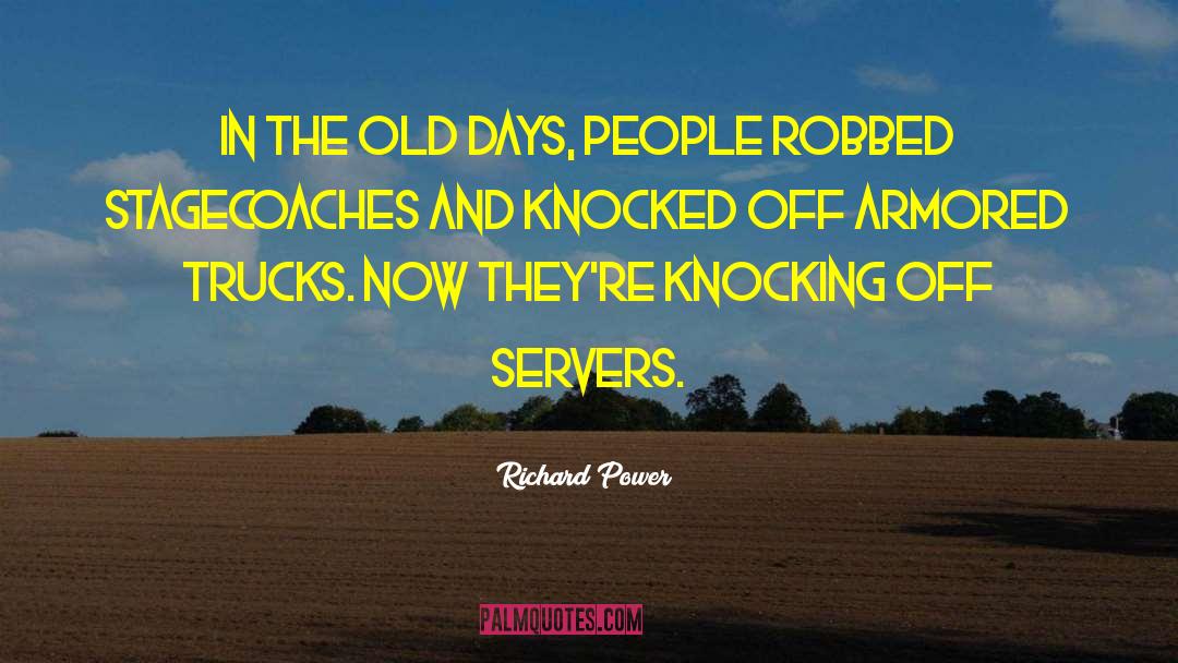 Servers quotes by Richard Power