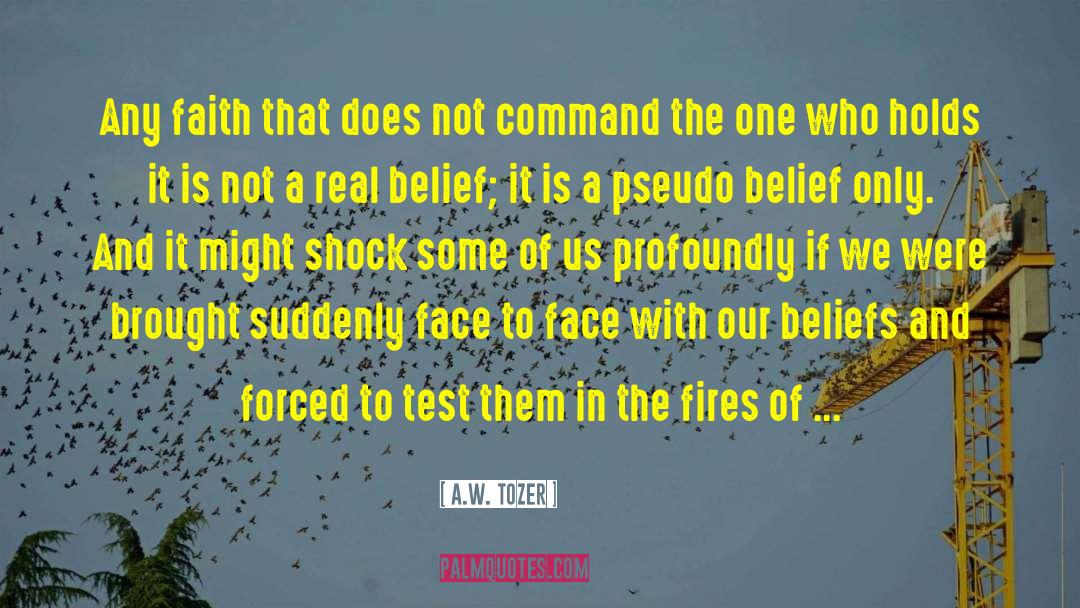 Servetus Belief quotes by A.W. Tozer