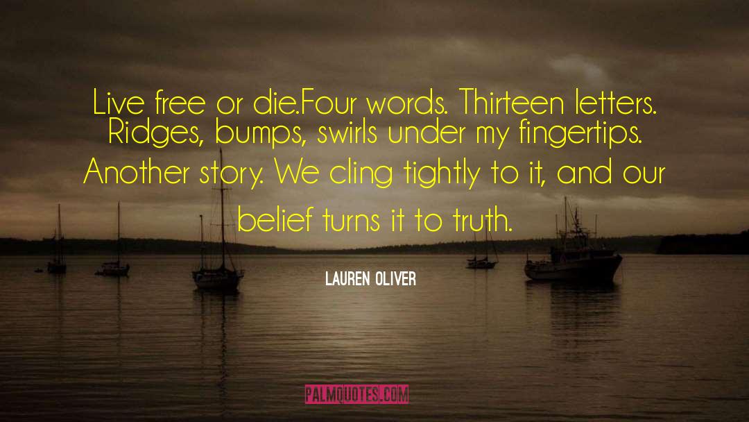 Servetus Belief quotes by Lauren Oliver