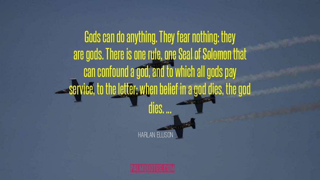 Servetus Belief quotes by Harlan Ellison