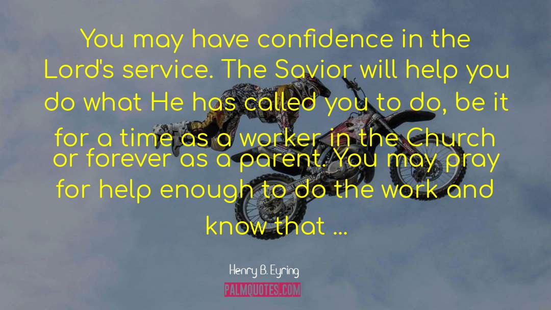 Service And Sacrifice quotes by Henry B. Eyring