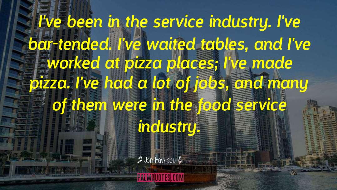 Service Industry quotes by Jon Favreau