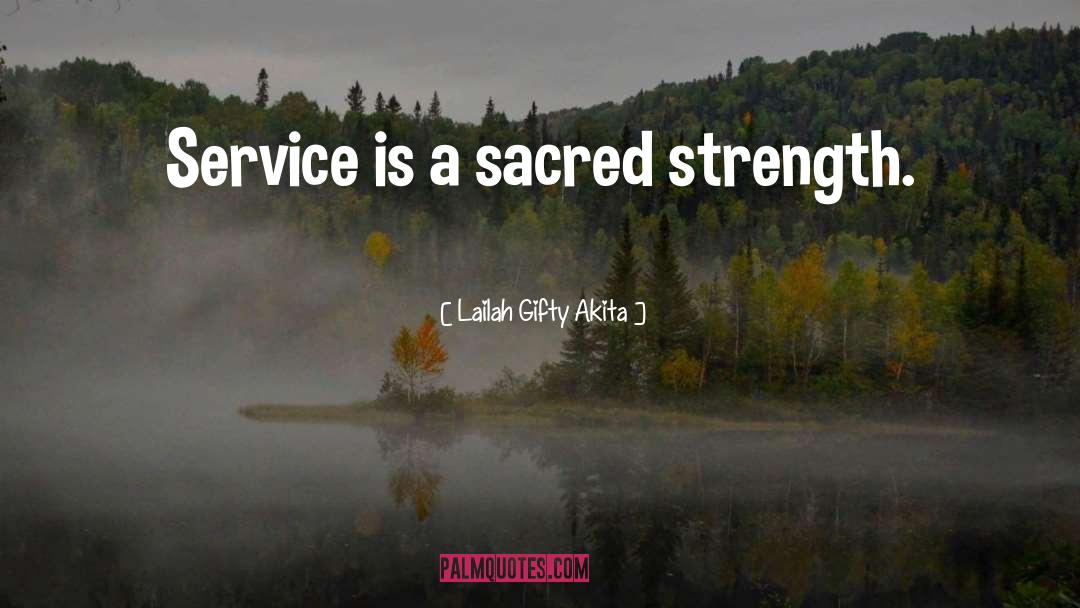 Service Strength quotes by Lailah Gifty Akita