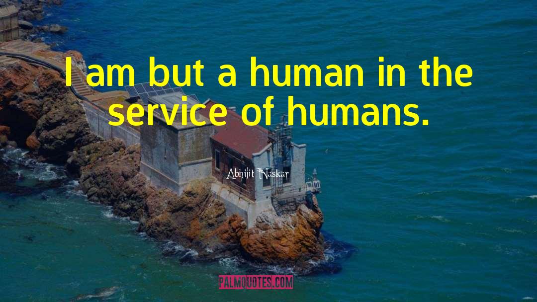 Service To Humanity quotes by Abhijit Naskar