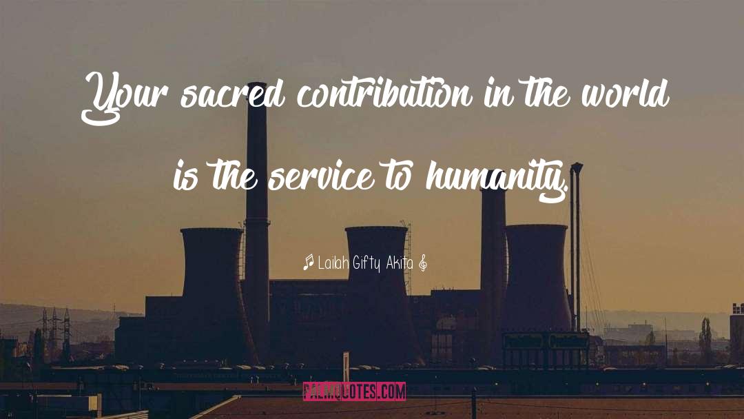 Service To Humanity quotes by Lailah Gifty Akita