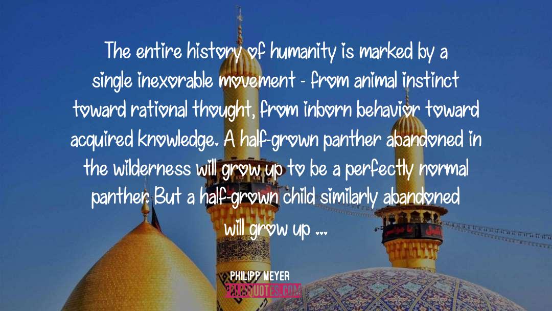 Service To Humanity quotes by Philipp Meyer