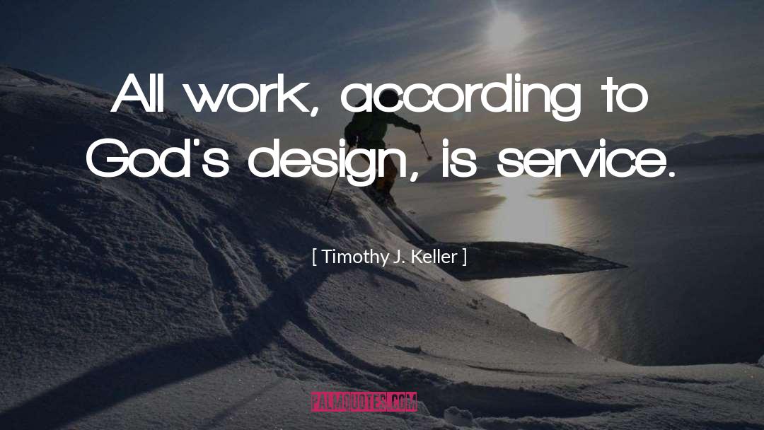 Service To Mankind quotes by Timothy J. Keller