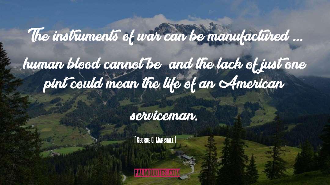 Serviceman quotes by George C. Marshall