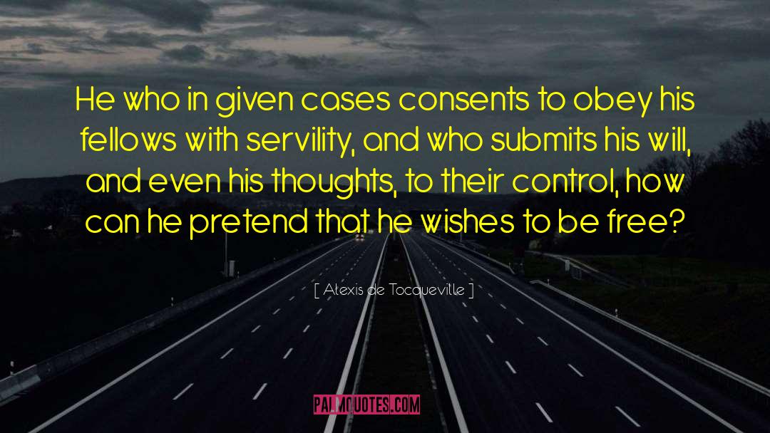 Servility quotes by Alexis De Tocqueville
