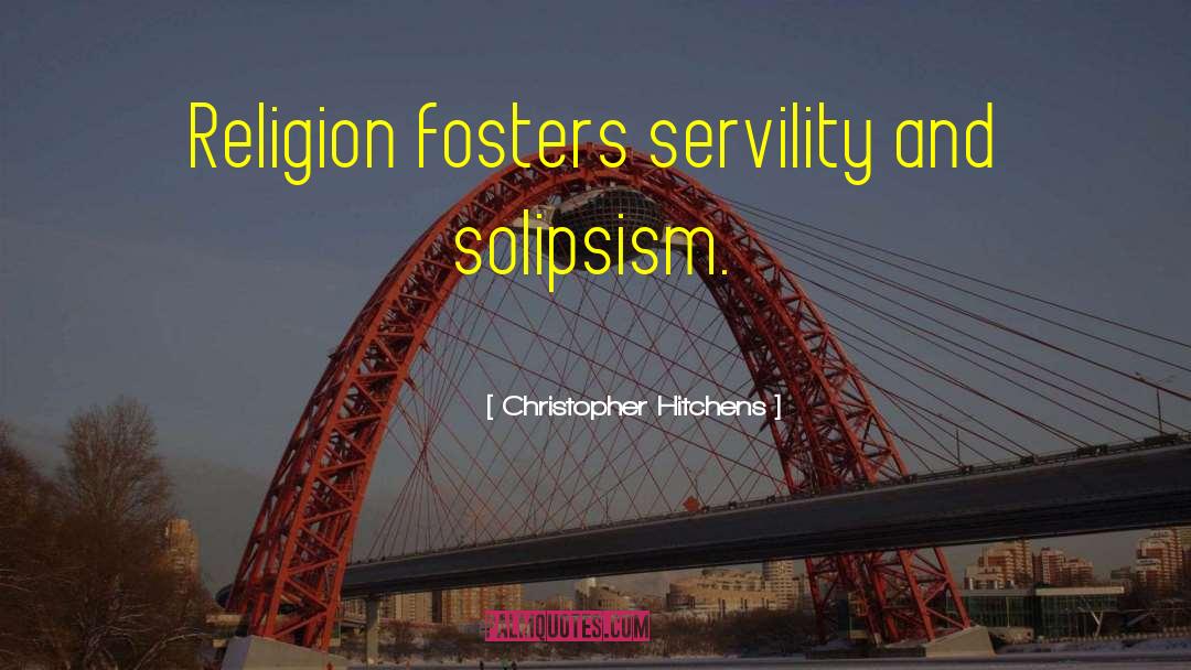 Servility quotes by Christopher Hitchens