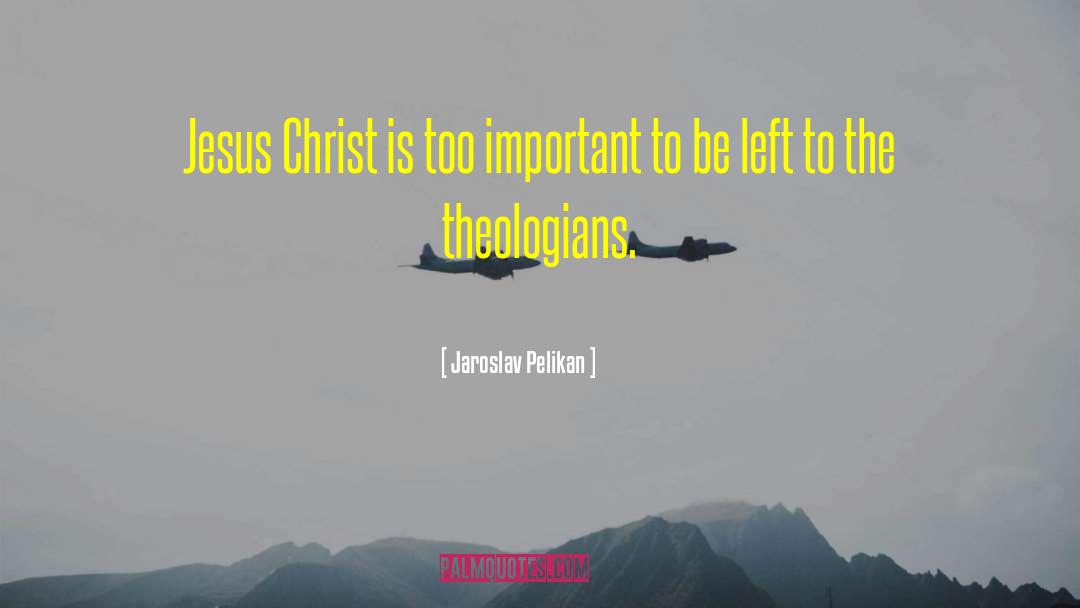Serving Christ quotes by Jaroslav Pelikan