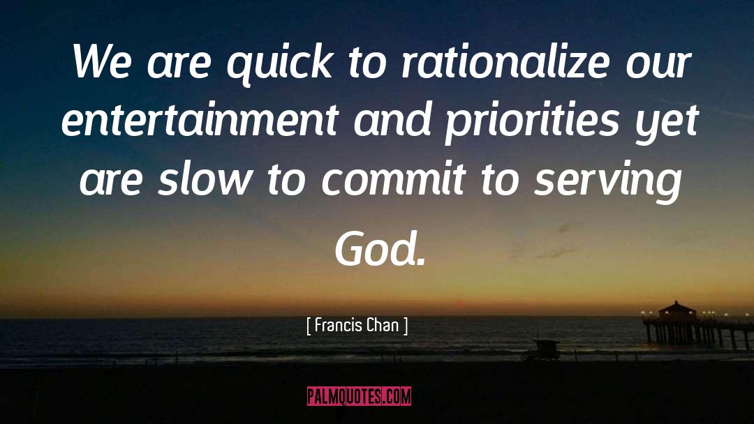 Serving God quotes by Francis Chan